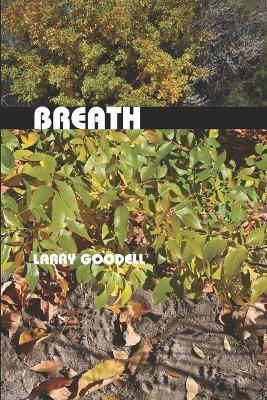 Breath: Poems 2000-2002 By Goodell, Larry 9780915008063 (Paperback)