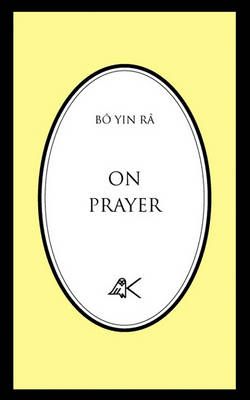 On Prayer By Bo Yin Ra 9780915034178 (Paperback)