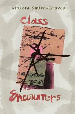Class Encounters By Maketa Smith-Groves 9780915117239 (Paperback)