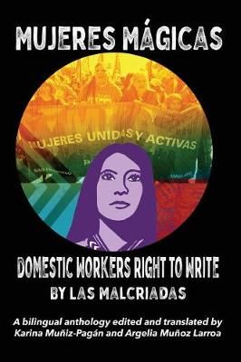 Mujeres Mágicas - Domestic Workers Right to Write By Las Malcriadas
