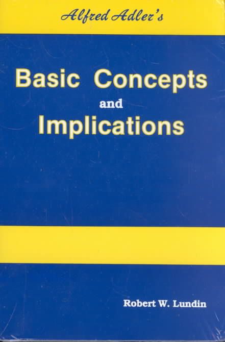 Alfred Adler's Basic Concepts And Implications By Lundin, Robert W.