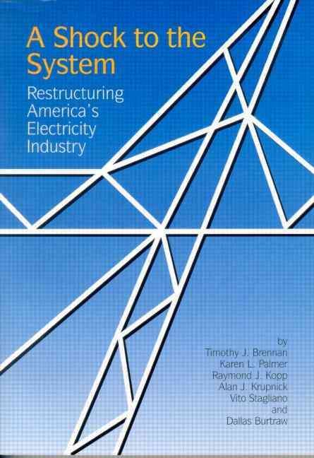 A Shock to the System: Restructuring America's Electricity Industry