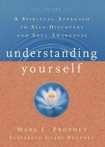 Understanding Yourself By Mark L. Prophet, Elizabeth Clare Prophet