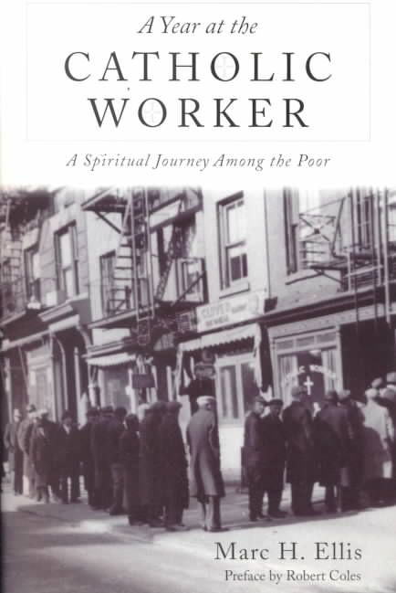 A Year at the Catholic Worker By Marc H. Ellis 9780918954749