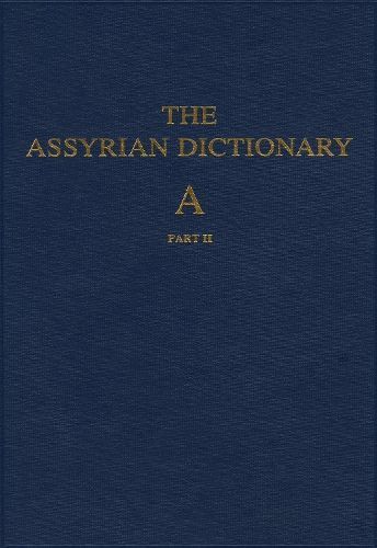 Assyrian Dictionary of the Oriental Institute of the University of Chicago, Volume 1, A, Part 2