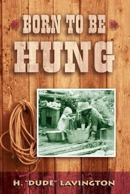 Born to be Hung By Lavington 9780919203099 (Paperback)