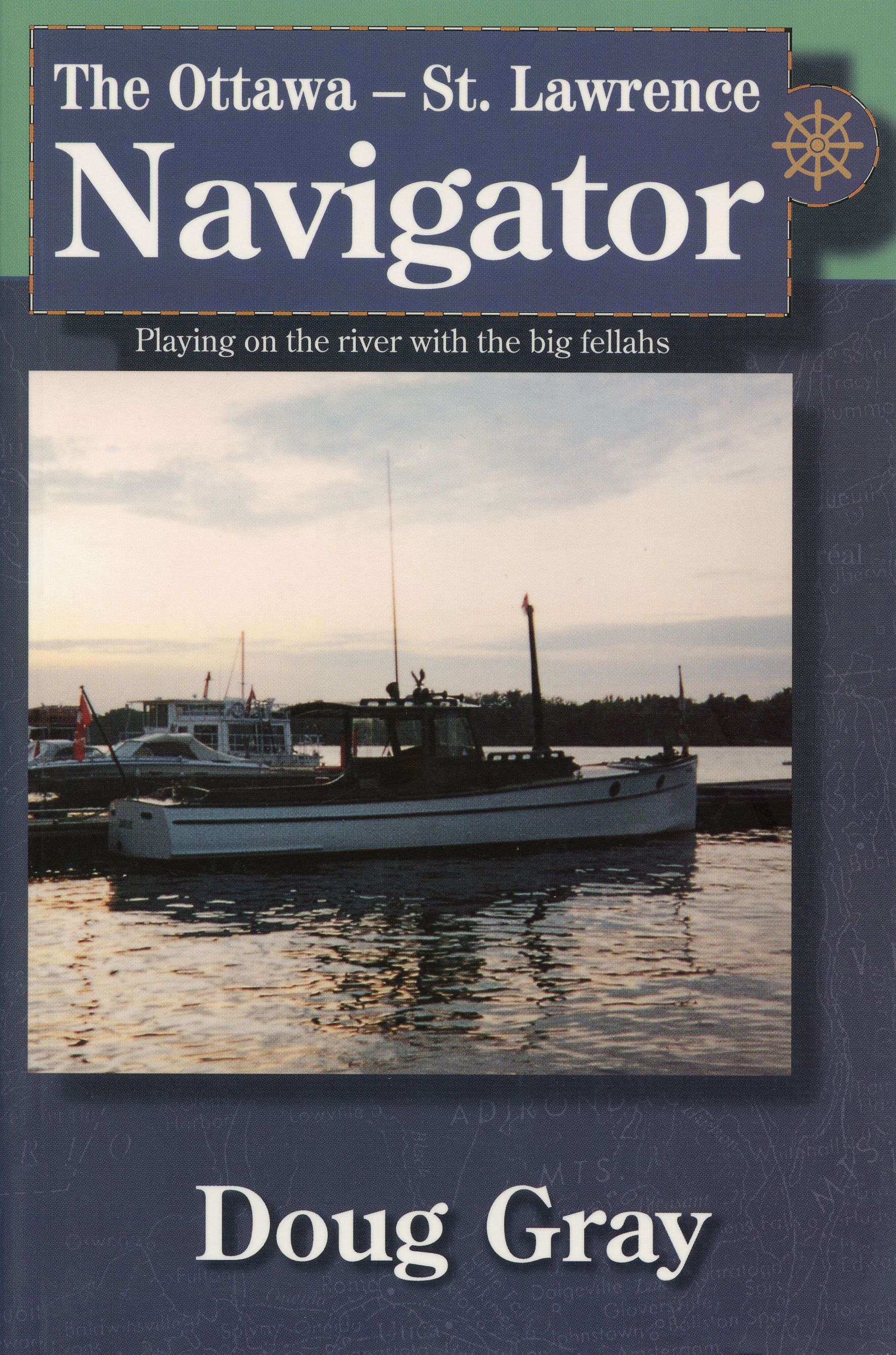 The Ottawa?St. Lawrence Navigator By Doug Gray 9780919614710