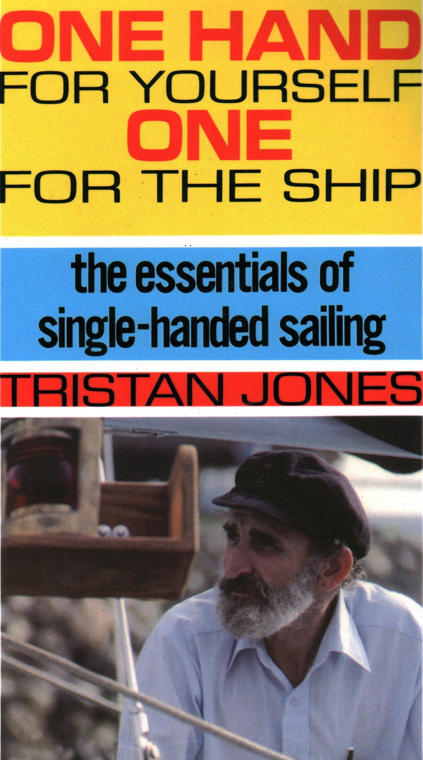 One Hand for Yourself, One for the Ship By Tristan Jones 9780924486036