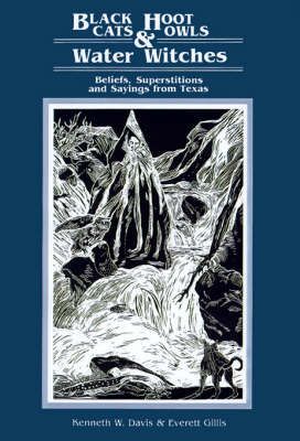 Black Cats, Hoot Owls, and Water Witches 9780929398068 (Paperback)