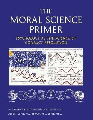 The Moral Science Primer By Albert Levis 9780929642024 (Paperback)