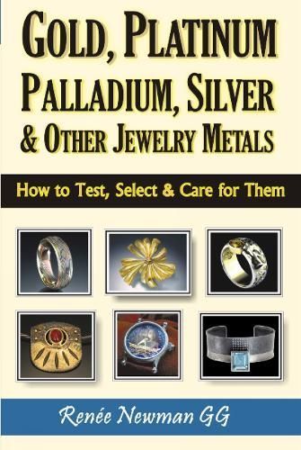 Gold, Platinum, Palladium, Silver & Other Jewelry Metals 9780929975474