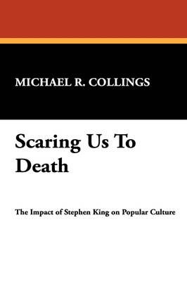 Scaring Us to Death By Michael R. Collings 9780930261382 (Paperback)