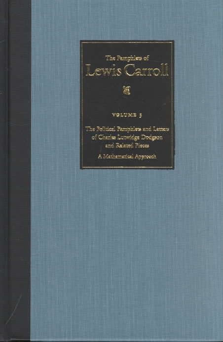 The Political Pamphlets and Letters of Charles Lutwidge Dodgson and Related Pieces