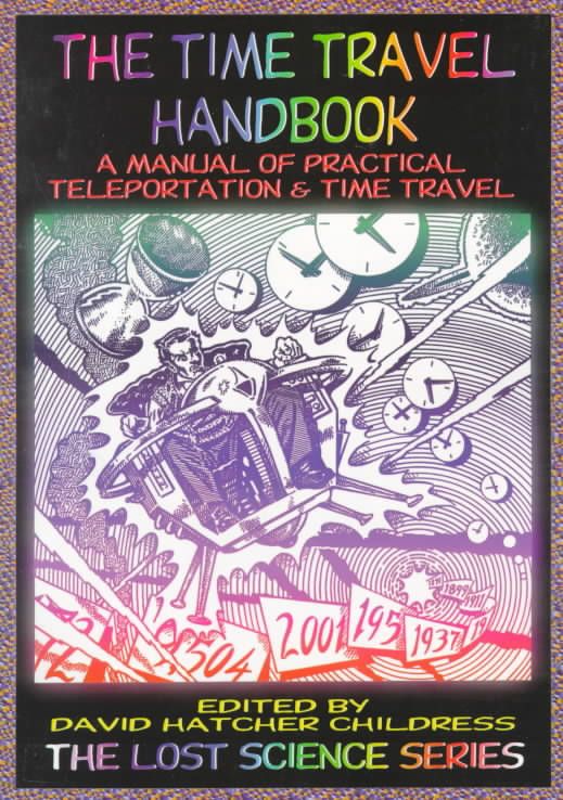Time Travel Handbook By David Hatcher Childress 9780932813688