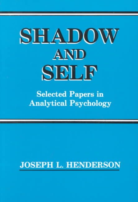 Shadow and Self By Joseph L. Henderson 9780933029330 (Paperback)