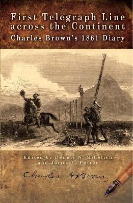 First Telegraph Line Across the Continent 9780933307322 (Paperback)