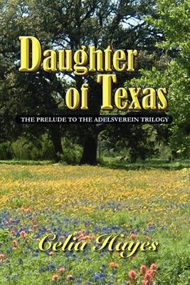 Daughter of Texas By Celia Hayes 9780934955836 (Paperback)