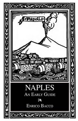 Naples: An Early Guide By Bacco, Enrico 9780934977203 (Paperback)