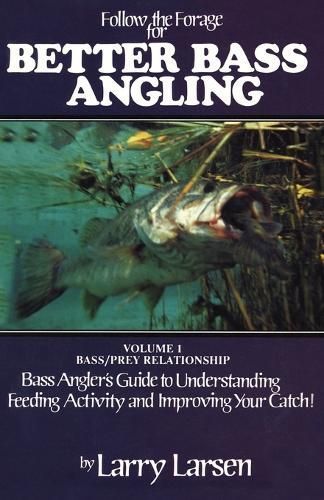 Follow the Forage for Better Bass Angling By Larry Larsen (Paperback)