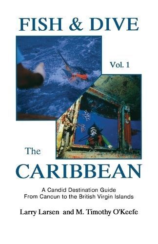 Fish & Dive the Caribbean V1 By Larry Larsen 9780936513171 (Paperback)