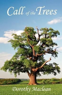 Call of the Trees By Dorothy Maclean 9780936878133 (Paperback)