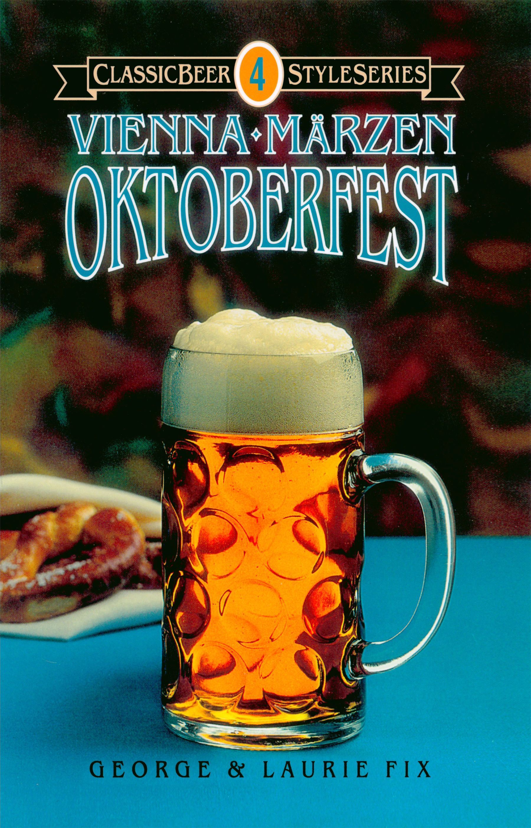 Vienna, Märzen, Oktoberfest By George Fix 9780937381274 (Paperback)