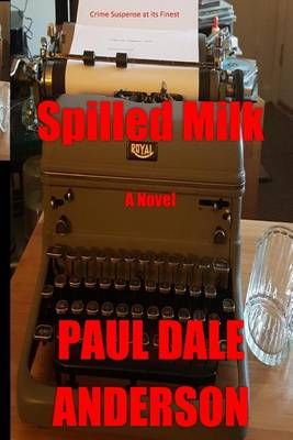 Spilled Milk By Paul Dale Anderson 9780937491171 (Paperback)