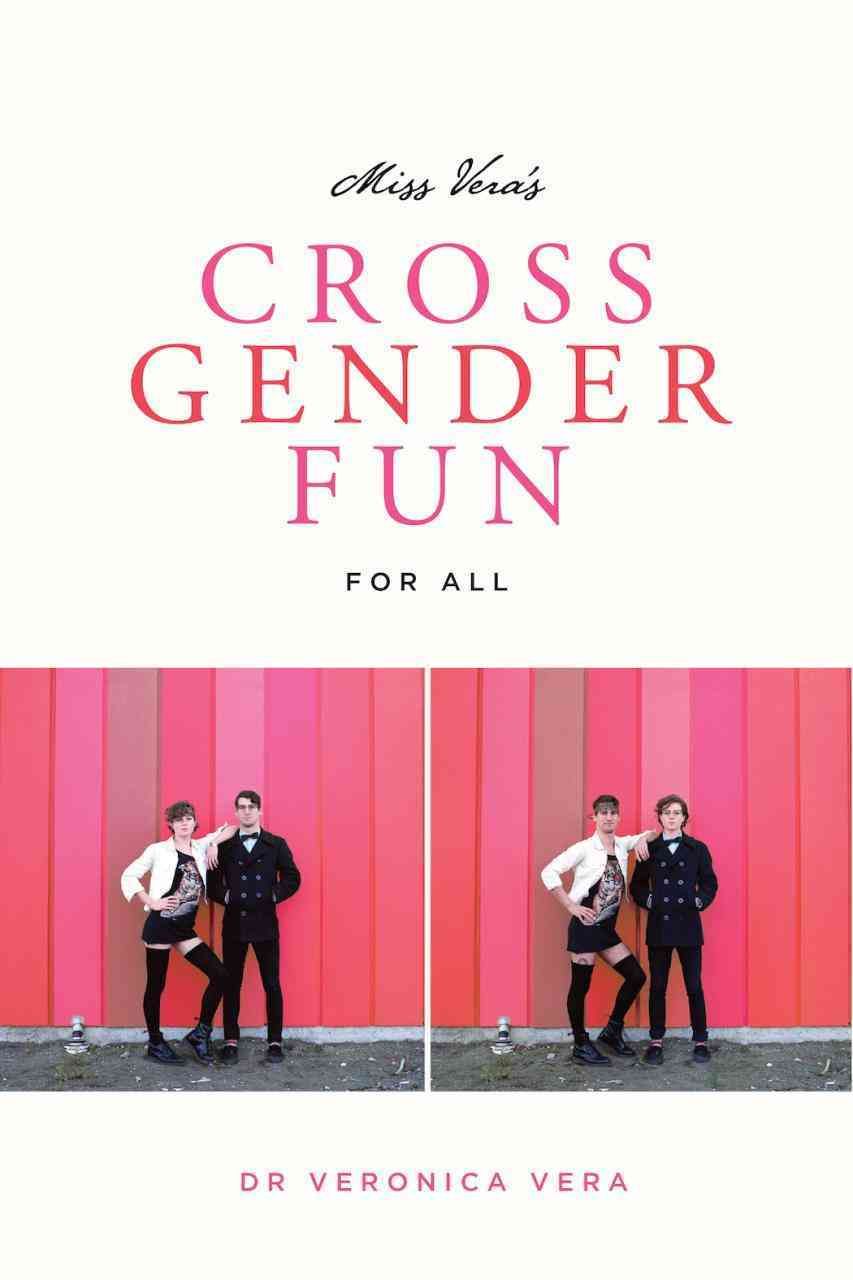 Miss Vera's Cross Gender Fun for All By Veronica Vera 9780937609781