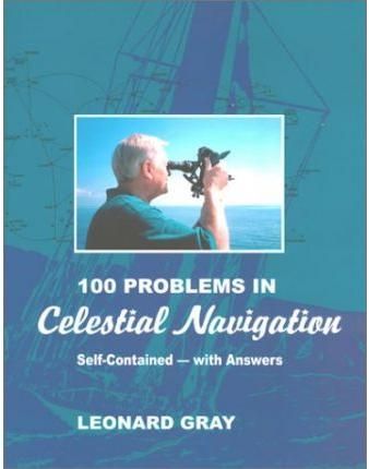 100 Problems in Celestial Navigation By Leonard Gray 9780939837335