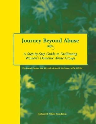 Journey Beyond Abuse By Kay-Laurel Fischer, Michael McGrane