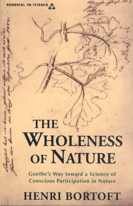 The Wholeness of Nature By Henri Bortoft 9780940262799 (Paperback)