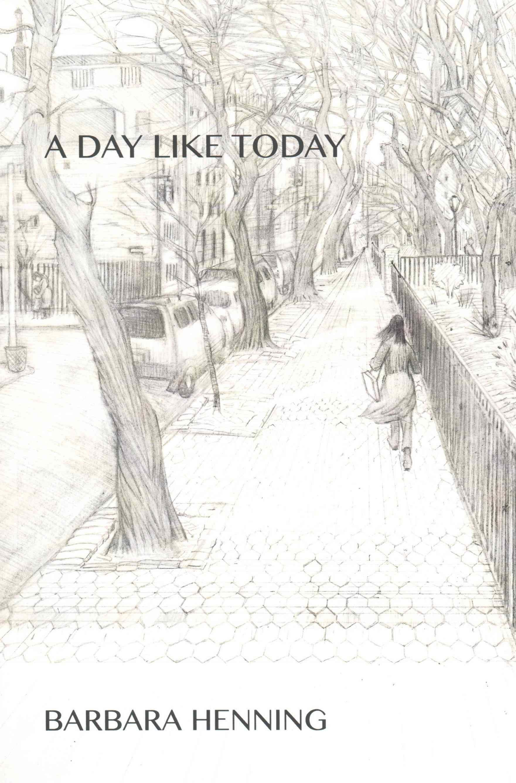 A Day Like Today By Barbara Henning 9780942544763 (Paperback)