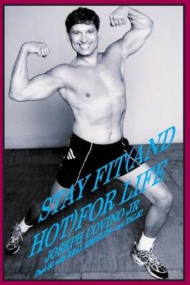 Stay Fit (And Hot) For Life By Joseph Covino 9780943283081 (Paperback)