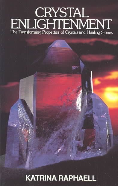 Crystal Enlightenment By Katrina Raphaell 9780943358277 (Paperback)