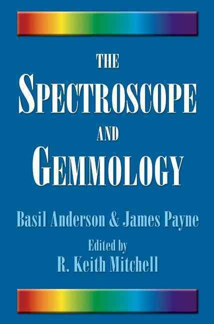 The Spectroscope and Gemmology 9780943763521 (Paperback)