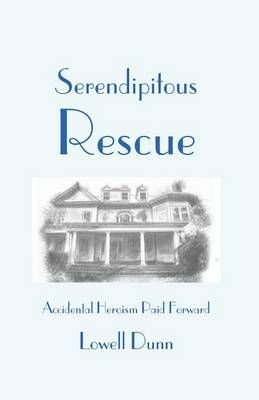 Serendipitous Rescue By Lowell Dunn 9780944363102 (Paperback)