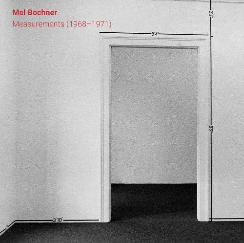Mel Bochner: Measurements (1968-1971) 9780944521908 (Hardback)