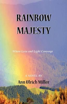Rainbow Majesty By Ann Ulrich Miller 9780944851326 (Paperback)