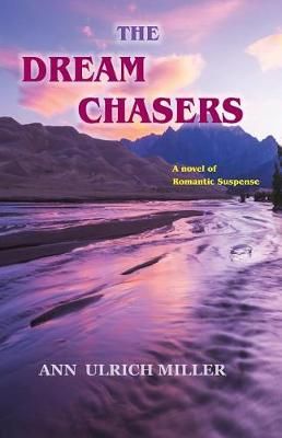 The Dream Chasers By Ann Ulrich Miller 9780944851562 (Paperback)
