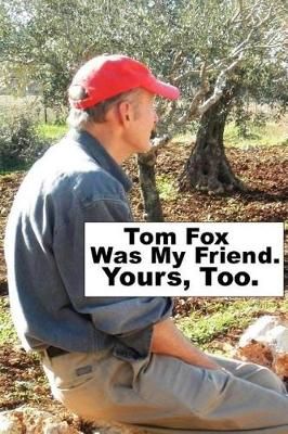 Tom Fox Was My Friend. Yours, Too. By Chuck Fager 9780945177500