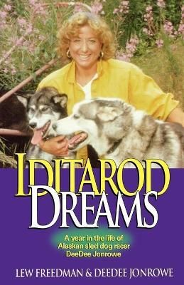 Iditarod Dreams By Lewis Freedman 9780945397298 (Paperback)