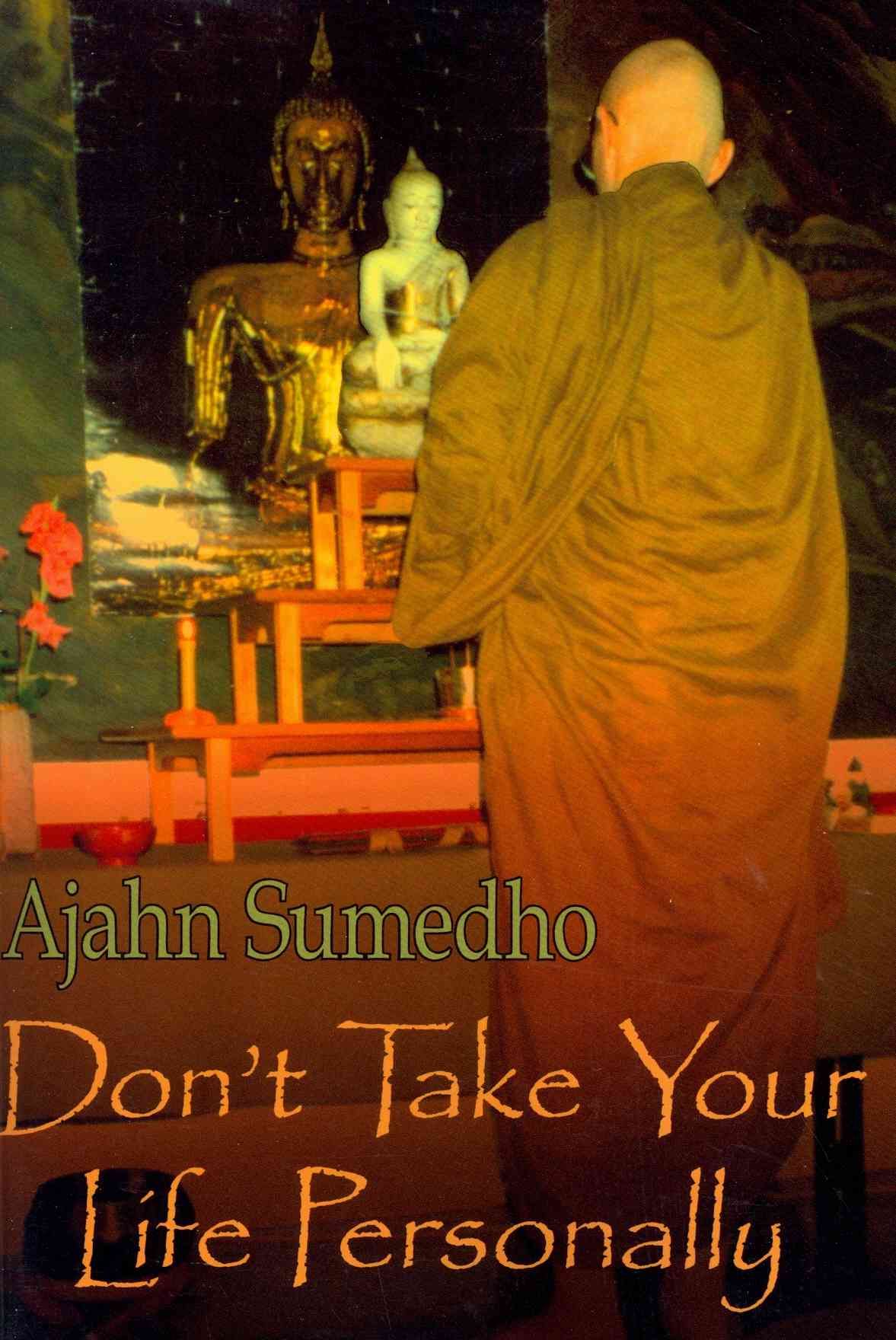 Don't Take Your Life Personally By Sumedho, Ajahn 9780946672318