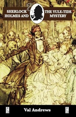 Sherlock Holmes and the Yule-tide Mystery By Val Andrews 9780947533113