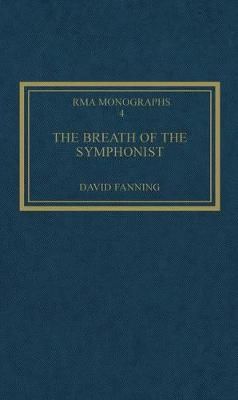 The Breath of the Symphonist By David Fanning 9780947854034 (Hardback)