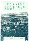 Learning to Spell Zucchini 9780948339110 (Paperback)