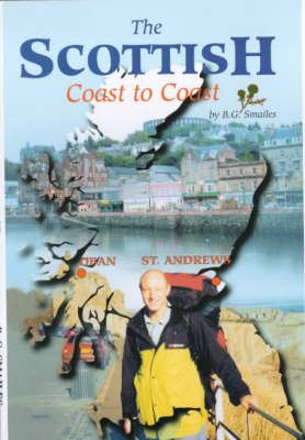 The Scottish Coast to Coast Walk By Brian Gordon Smailes 9780952690085