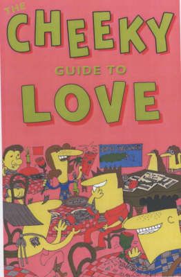 The Cheeky Guide To Love 9780953611041 (Paperback)