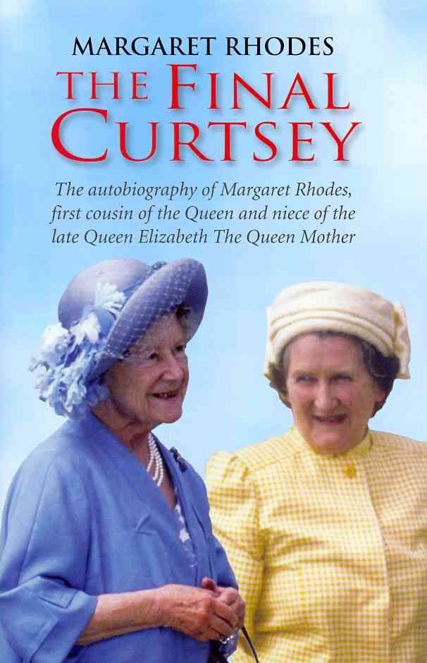 The Final Curtsey By Margaret Rhodes 9780954127565 (Hardback)