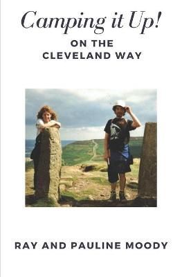 Camping It Up!: On The Cleveland Way By Moody, Pauline 9780954179328