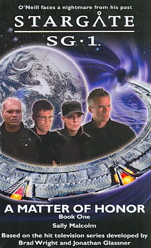 STARGATE SG-1 A Matter of Honor By Malcolm, Sally 9780954734329